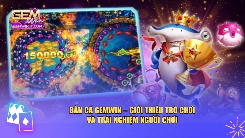 Bắn Cá Gemwin Giới thiệu về bắn cá Gemwin