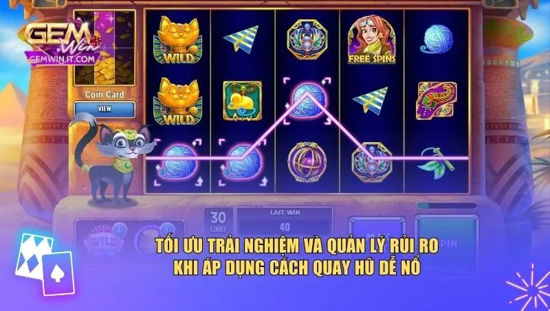 Cách Quay Hũ Dễ Nổ: Tăng Tỷ Lệ Trúng Jackpot Ngay Lần Quay Đầu Tối ưu trải nghiệm và quản lý rủi ro khi áp dụng cách quay hũ dễ nổ