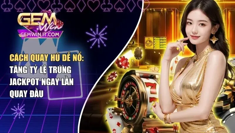 cách quay hũ dễ nổ