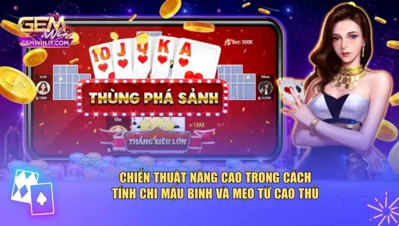 Chiến thuật nâng cao trong cách tính chi mậu binh và mẹo từ cao thủ