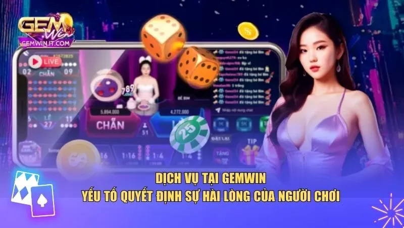Dịch vụ là nền tảng giúp Gemwin tạo dựng sự khác biệt 