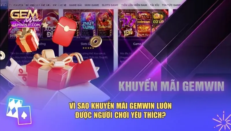 Khuyến Mãi Gemwin Lý do khuyến mãi Gemwin luôn được người chơi yêu thích