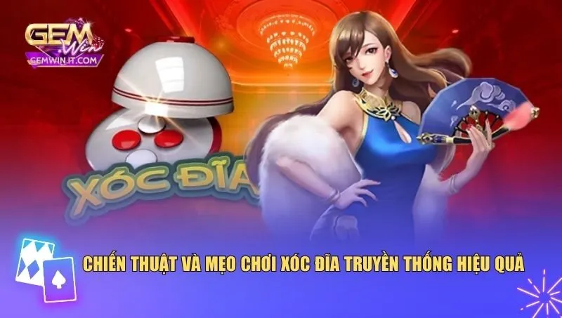 Vận dụng chiến thuật và mẹo chơi xóc đĩa truyền thống một cách thông minh