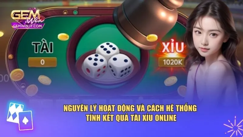 Nguyên lý hoạt động và cách hệ thống tính kết quả tài xỉu online