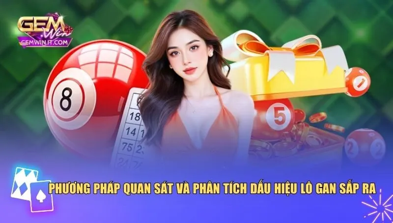 Phương pháp quan sát và phân tích dấu hiệu lô gan sắp ra