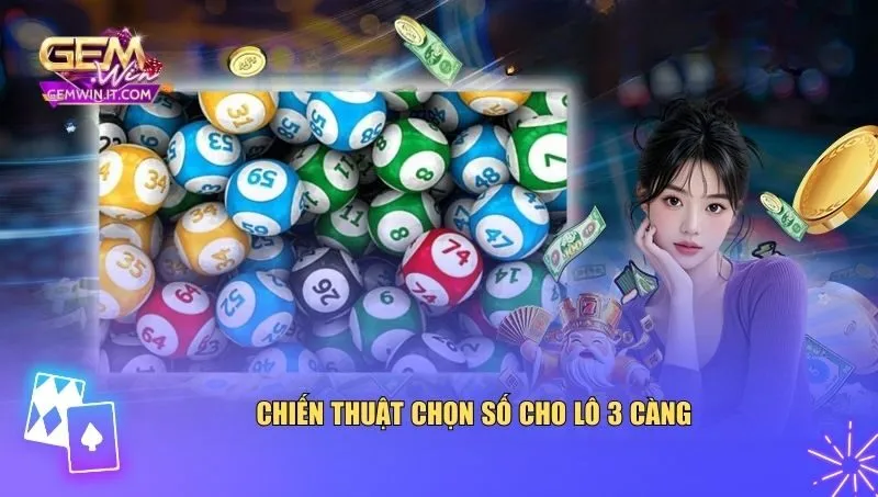 Chiến thuật chọn số cho lô 3 càng