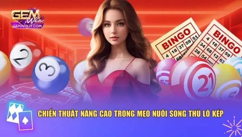 Mẹo Nuôi Song Thủ Lô Kép Chuẩn Cao Thủ – Bí Quyết Tăng Tỷ Lệ Trúng Chiến thuật nâng cao trong mẹo nuôi song thủ lô kép